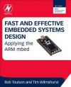 Fast and Effective Embedded Systems Design: Applying the Arm Mbed - Rob Toulson, Tim Wilmshurst