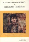 Cristianismo primitivo y religiones mistéricas - Jaime Alvar, José María Blázquez, Santiago Fernández Ardanaz, Guadalupe López Monteagudo, Arminda Lozano, Clelia Martínez Maza, Antonio Piñero