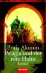 Pelagia Und Der Rote Hahn: Roman - Boris Akunin