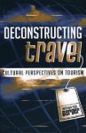 Deconstructing Travel: Cultural Perspectives on Tourism - Arthur Asa Berger