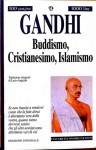 Buddismo, Cristianesimo, Islamismo - Mahatma Gandhi