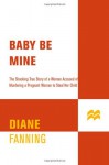 Baby Be Mine - Diane Fanning