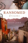 Ransomed Dreams - Sally John