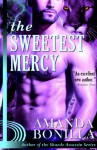 The Sweetest Mercy - Amanda Bonilla