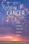 Fighting Cancer with Knowledge and Hope: A Guide for Patients, Families, and Health Care Providers - Richard C. Frank, Gale V. Parsons