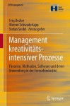 Management Kreativitatsintensiver Prozesse: Theorien, Methoden, Software Und Deren Anwendung in Der Fernsehindustrie - Jörg Becker, Werner Schwaderlapp, Stefan Seidel