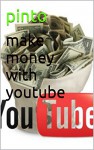 make money with youtube - pinto