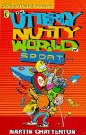 Utterly Nutty World Of Sport (Puffin Jokes, Games, Puzzles) - Martin Chatterton