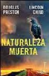 Naturaleza muerta - Douglas Preston, Lincoln Child