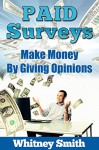 Paid Surveys: Make Money By Giving Opinions - Whitney Smith