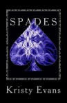 Spades: The Ceremony - Kristy Evans