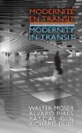 Modernite En Transit - Modernity in Transit - Richard Dube, Pascal Gin, Walter Moser, Alvaro Pires