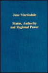 Status, Authority and Regional Power: Aquitaine and France, 9th to 12th Centuries - Jane Martindale