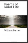 Poems of Rural Life - William Barnes