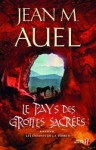 Le pays des grottes sacrées (Les Enfants de la Terre, #6) - Jean M. Auel