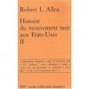 Histoire du mouvement noir aux États-Unis : le réveil noir dans l'Amérique capitaliste - Robert L. Allen, Yves Benot