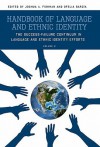 Handbook of Language and Ethnic Identity: The Success-Failure Continuum in Language and Ethnic Identity Efforts (Volume 2) - Joshua A. Fishman, Ofelia García