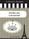 A French Reader: Le Carnaval (French Readers) (French Edition) - Yves Thibault