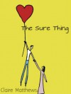 The Sure Thing - Claire Matthews