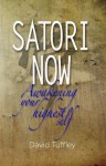 Satori Now: Awaking your Highest Self - David Tuffley