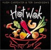 Hot Wok (Hot Books) - Hugh Carpenter, Teri Sandison