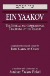 Ein Yaakov: The Ethical and Inspirational Teachings of the Talmud - Avraham Yaakov Finkel, Rabbi Yaakov ibn Chaviv