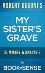 My Sister's Grave: by Robert Dugoni | Summary & Analysis - Book*Sense