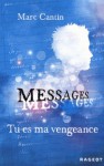 Messages, tu es ma vengeance - Marc Cantin