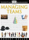 Essential Managers: Managing Teams - Robert Heller