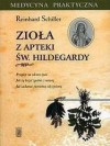 Zioła z apteki św. Hildegardy - Reinhard Schiller