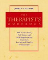 The Therapist's Workbook: Self-Assessment, Self-Care, and Self-Improvement Exercises for Mental Health Professionals - Jeffrey A. Kottler