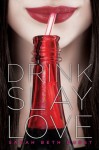 Drink, Slay, Love - Sarah Beth Durst