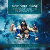 Skydivers Guide to Religion and the Meaning of Life - Mike Jones