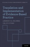 Translation and Implementation of Evidence-Based Practice (Building Social Work Research Capacity) - Haluk Soydan, Lawrence A. Palinkas