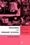 Teaching in the Primary School - Kitson Neil, Roger Merry