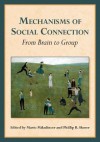 Mechanisms of Social Connection: From Brain to Group - Mario Mikulincer