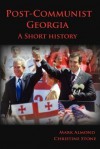 Post-Communist Georgia: A Short History - Mark Almond, Christine Stone