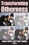 Transforming Otherness - Jason Finch