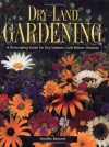 Dry-Land Gardening: A Xeriscaping Guide for Dry-Summer, Cold-Winter Climates - Jennifer Bennett