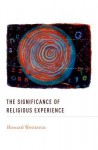 The Significance of Religious Experience - Howard K. Wettstein