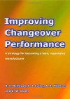 Improving Changeover Performance - S. Culley, A. Mileham, R. McIntosh, G. Owen