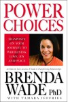 Power Choices: 7 Signposts on Your Journey to Wholeness, Love, Joy and Peace - Brenda Wade