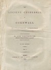 The Ancient Cathedral of Cornwall Historically Surveyed, Vol. 1 - John Whitaker