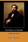 Der Pfarrer Von Kirchfeld (Dodo Press) - Ludwig Anzengruber