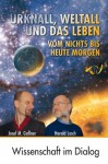 Urknall, Weltall und das Leben: Vom Nichts bis heute Morgen (German Edition) - Harald Lesch, Josef Gaßner