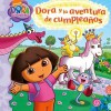 Dora y la aventura de cumpleaños (Dora and the Birthday Wish Adventure) - Emily Sollinger, Robert Roper, Adriana Dominguez