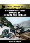 Hitlers Forgotten Armies: Combat in Norway & Finland (World War II from Original Sources) - Bob Carruthers