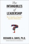 The Intangibles of Leadership: The 10 Qualities of Superior Executive Performance - Richard Davis