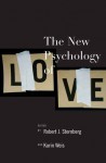 The New Psychology of Love - Robert J. Sternberg, Karin Weis