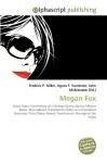 Megan Fox - Agnes F. Vandome, John McBrewster, Sam B Miller II